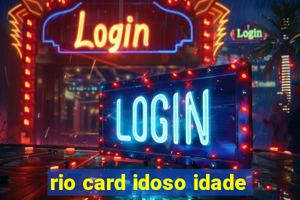 rio card idoso idade